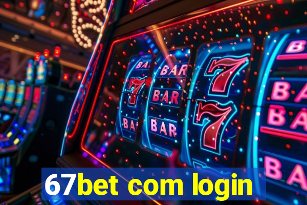 67bet com login
